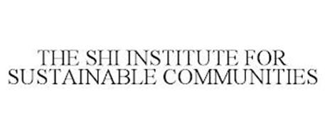 THE SHI INSTITUTE FOR SUSTAINABLE COMMUNITIES