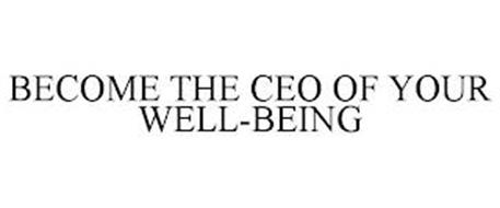 BECOME THE CEO OF YOUR WELL-BEING