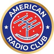 AMERICAN RADIO CLUB DOCENDO DISCIMUS