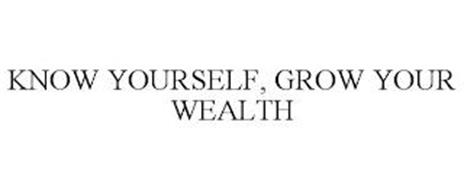 KNOW YOURSELF, GROW YOUR WEALTH