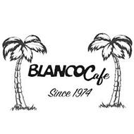 BLANCO CAFE SINCE 1974
