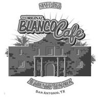 SINCE 1974 THE ORIGINAL BLANCO CAFE AUTHENTIC TEX-MEX SAN ANTONIO TX