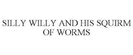SILLY WILLY AND HIS SQUIRM OF WORMS