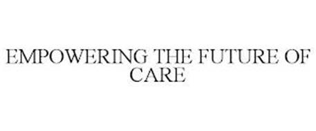 EMPOWERING THE FUTURE OF CARE