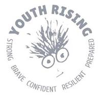 YOUTH RISING STRONG BRAVE CONFIDENT RESILIENT PREPARED