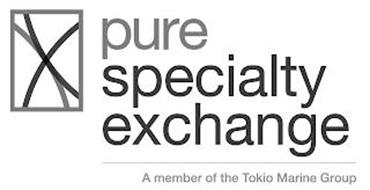PURE SPECIALTY EXCHANGE A MEMBER OF THE TOKIO MARINE GROUP
