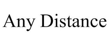 ANY DISTANCE