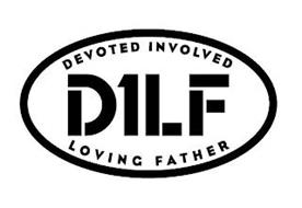 DILF DEVOTED INVOLVED LOVING FATHER