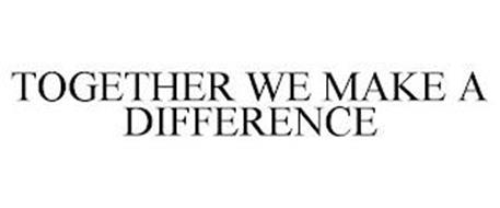 TOGETHER WE MAKE A DIFFERENCE