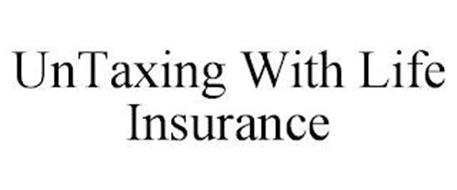 UNTAXING WITH LIFE INSURANCE