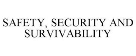 SAFETY, SECURITY AND SURVIVABILITY