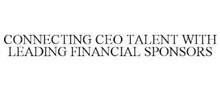 CONNECTING CEO TALENT WITH LEADING FINANCIAL SPONSORS