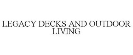 LEGACY DECKS AND OUTDOOR LIVING
