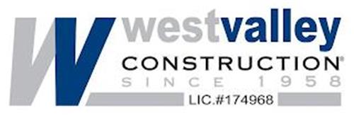 W WEST VALLEY CONSTRUCTION SINCE 1958 LIC. #174968