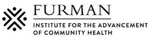 X FURMAN INSTITUTE FOR THE ADVANCEMENT OF COMMUNITY HEALTH