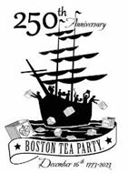 250TH ANNIVERSARY BOSTON TEA PARTY DECEMBER 16TH 1773-2023