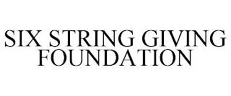 SIX STRING GIVING FOUNDATION