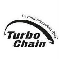 TURBO CHAIN BEYOND REDUNDANT RINGS