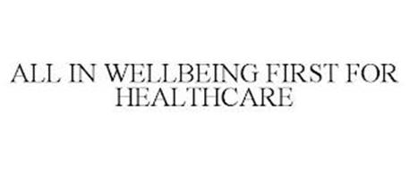 ALL IN WELLBEING FIRST FOR HEALTHCARE