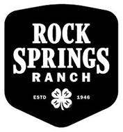 ROCK SPRINGS RANCH ESTD H H H H 1946