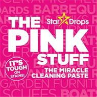 STAR DROPS THE PINK STUFF THE MIRACLE CLEANING PASTE IT'S TOUGH ON STAINS!