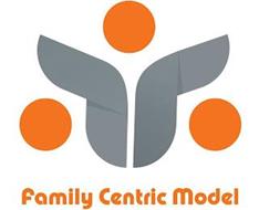FAMILY CENTRIC MODEL