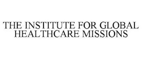 THE INSTITUTE FOR GLOBAL HEALTHCARE MISSIONS