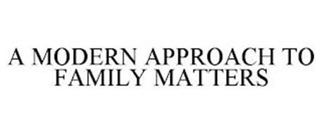A MODERN APPROACH TO FAMILY MATTERS