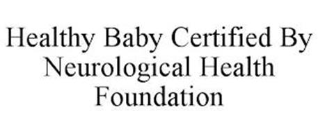 HEALTHY BABY CERTIFIED BY NEUROLOGICAL HEALTH FOUNDATION