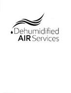 DEHUMIDIFIED AIR SERVICES