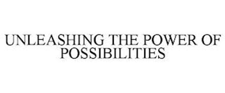 UNLEASHING THE POWER OF POSSIBILITIES