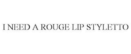 I NEED A ROUGE LIP STYLETTO