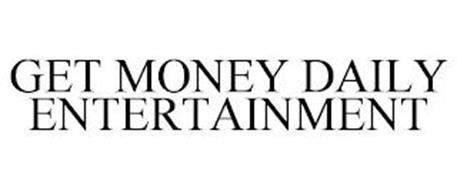 GET MONEY DAILY ENTERTAINMENT