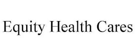 EQUITY HEALTH CARES