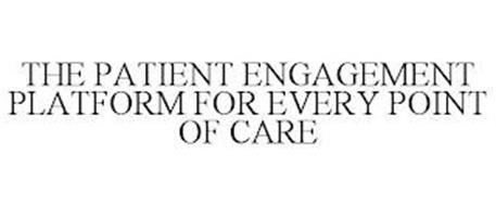 THE PATIENT ENGAGEMENT PLATFORM FOR EVERY POINT OF CARE