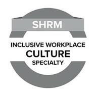 SHRM INCLUSIVE WORKPLACE CULTURE SPECIALTY
