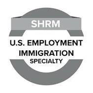 SHRM U.S. EMPLOYMENT IMMIGRATION SPECIALTY