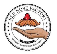 RED NOSE FACTORY ESTD 2014 HELPING CLOWNS HELP THE WORLD