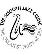 THE SMOOTH JAZZ CRUISE THE GREATEST PARTY AT SEA