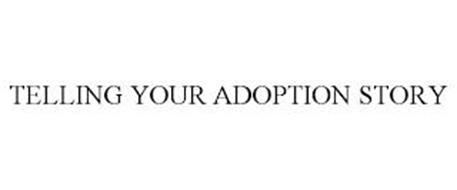 TELLING YOUR ADOPTION STORY