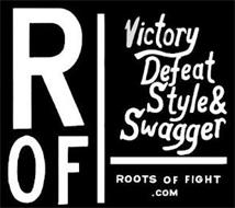 ROF VICTORY DEFEAT STYLE & SWAGGER ROOTS OF FIGHT .COM
