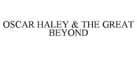 OSCAR HALEY & THE GREAT BEYOND