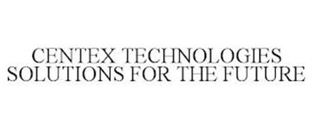 CENTEX TECHNOLOGIES SOLUTIONS FOR THE FUTURE