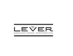 SINCE 1910 LEVER MANUFACTURING CORPORATION