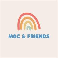 MAC & FRIENDS
