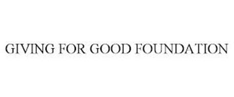 GIVING FOR GOOD FOUNDATION