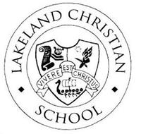 LAKELAND CHRISTIAN SCHOOL VIVERE EST CHRISTUS
