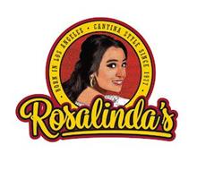 ROSALINDA'S · BORN IN LOS ANGELES · CANTINA STYLE SINCE 1977 ·