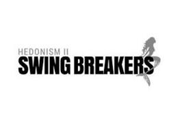 HEDONISM II SWING BREAKERS