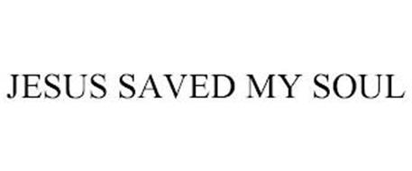 JESUS SAVED MY SOUL